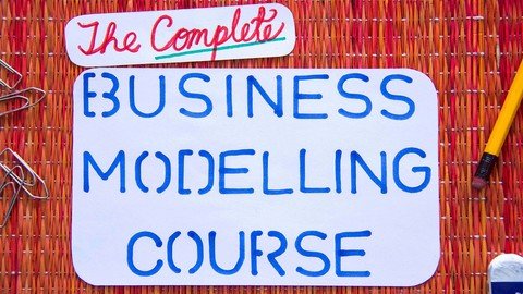 The Complete Business Modelling Course|35 Examples