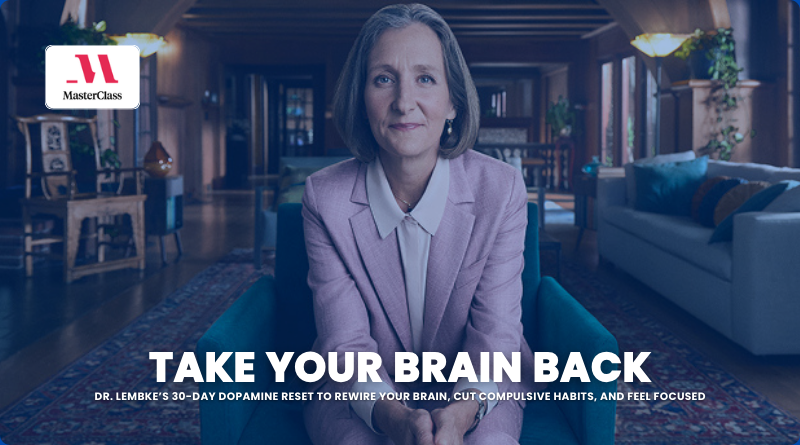 Dr. Anna Lembke MasterClass Take Your Brain Back